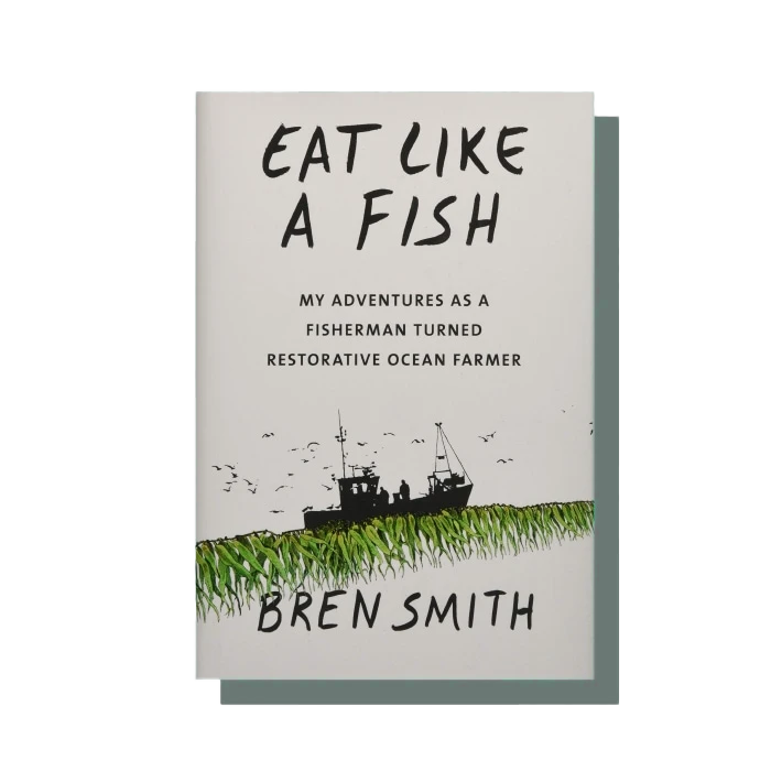Eat Like a Fish, novel by Bren Smith